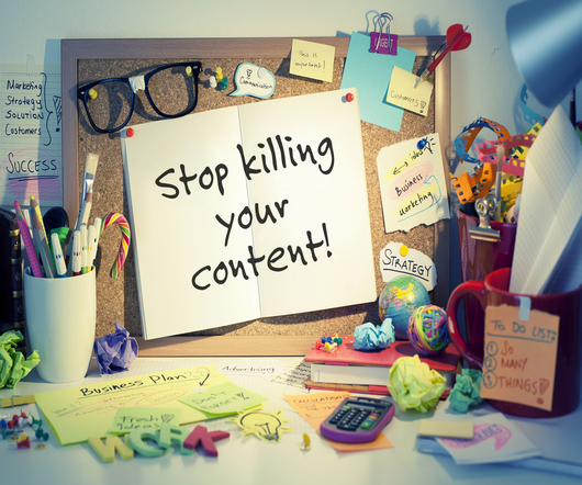 Stop Killing Your Content: 3 Reasons Your Content Falls Flat